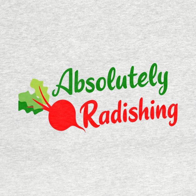 absolutely radishing funny gardening pun by happieeagle